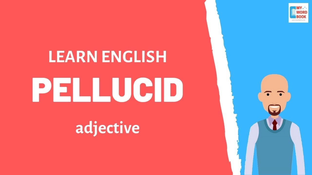 Pellucid | Meaning with examples | My Word Book