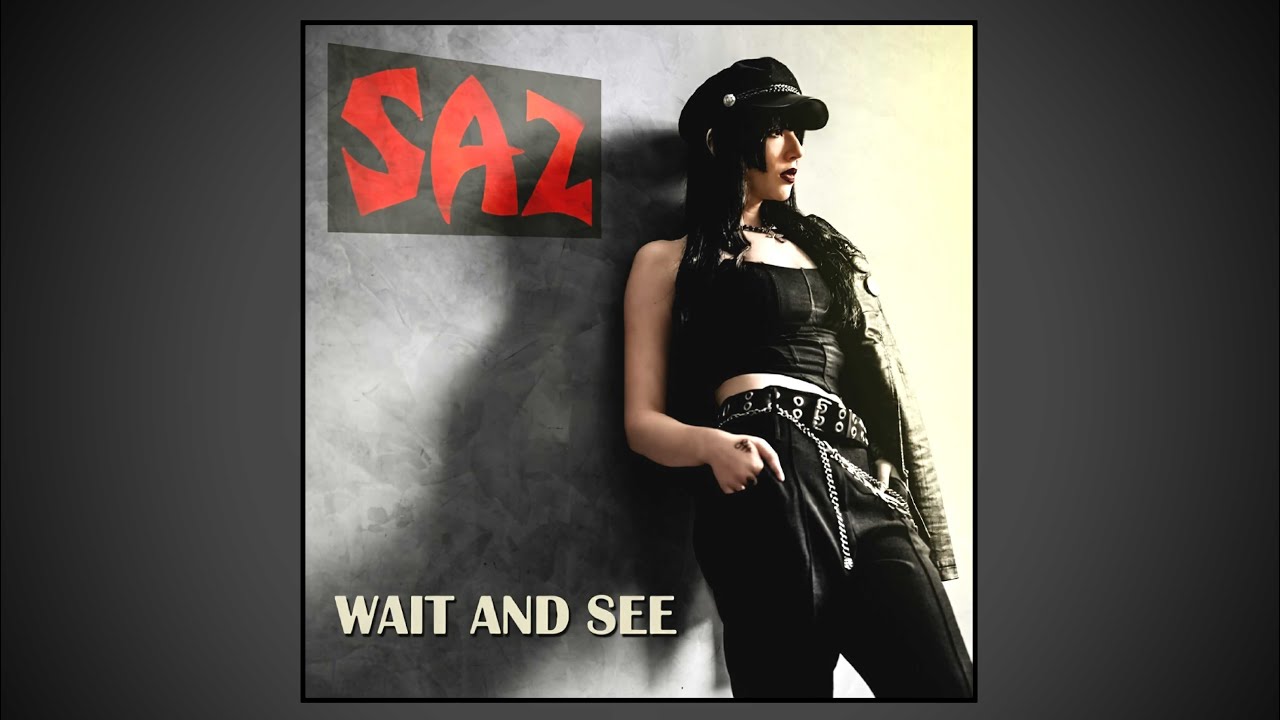 SAZ - Wait And See (video)