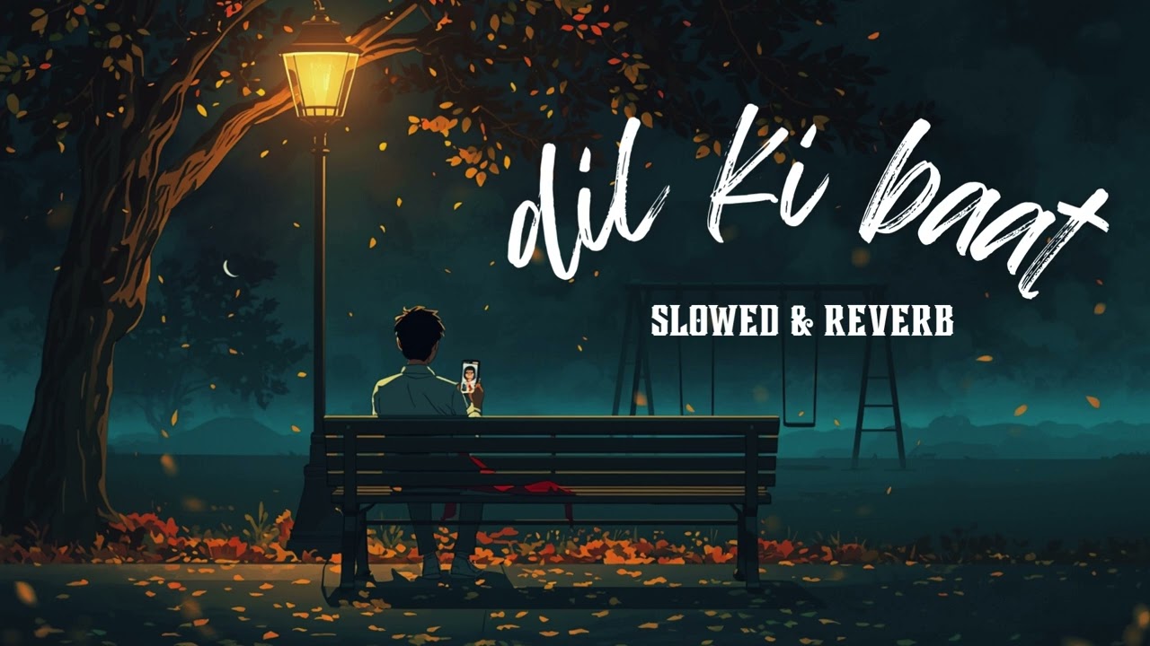 Dil Ki Baat Lofi 🌧️ | Hindi Sad Lofi Song 2024 | Late Night Study Lofi | Slowed + Reverb | Emotional
