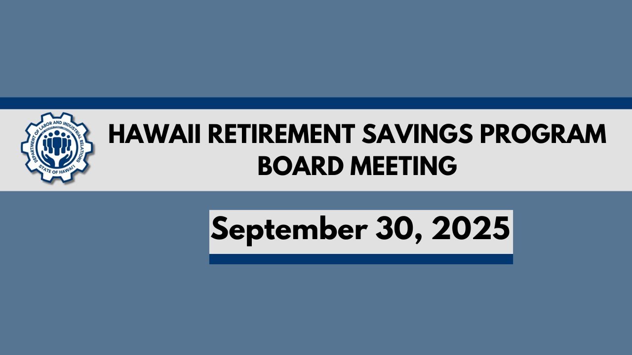 Hawaii Retirement Savings Program Board Meeting September 30, 2025