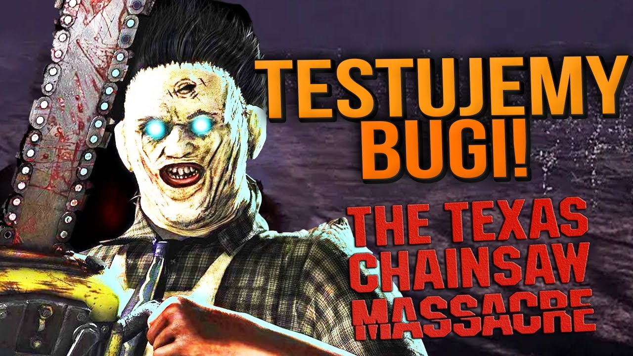 NAJWIĘKSZE BUGI i BŁĘDY w GRZE *Musiałem Zabić Typa 2 Razy* | The Texas Chain Saw Massacre [#12]
