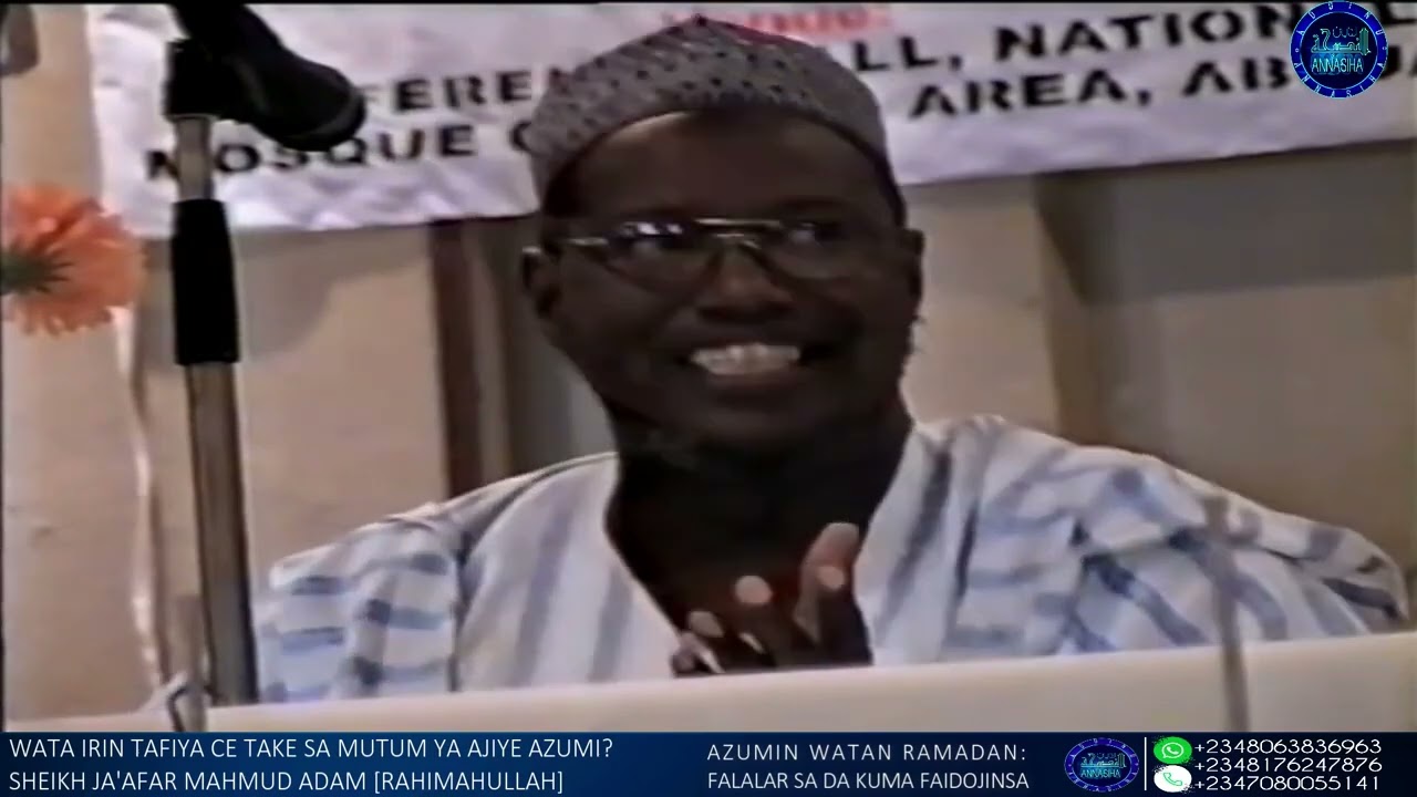 Wata Irin Tafiya Ce Take Sa Mutum Ya Ajiye Azumi: Sheikh Ja'afar Mahmud Adam Rahimahullah 