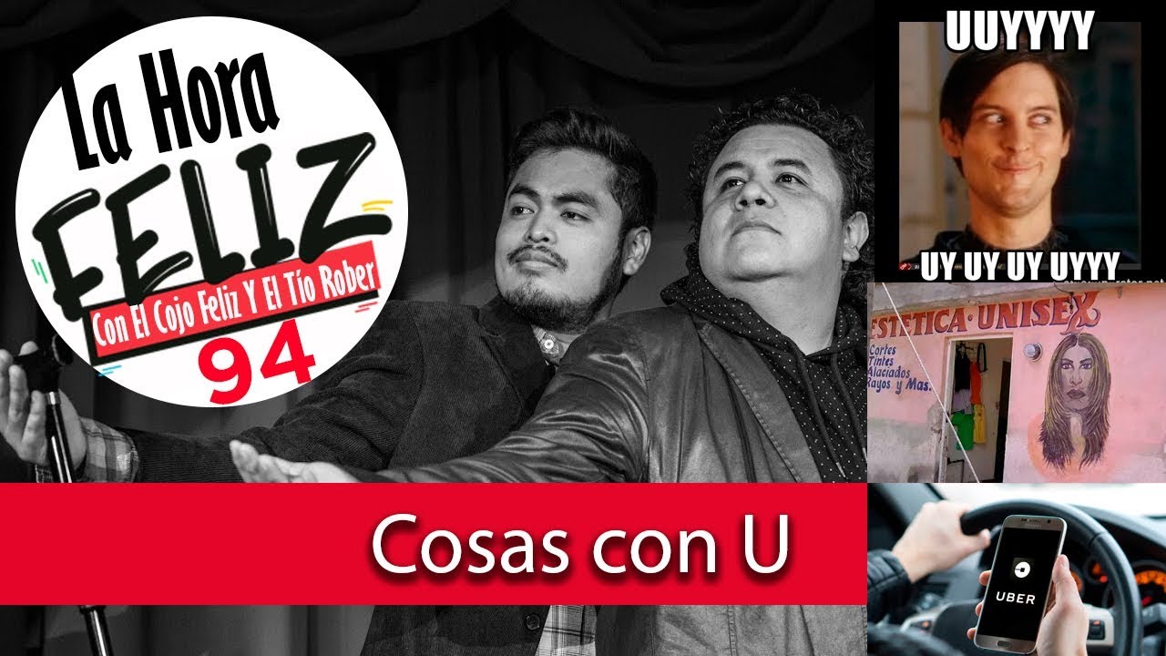 La Hora Feliz 95: Cosas con U