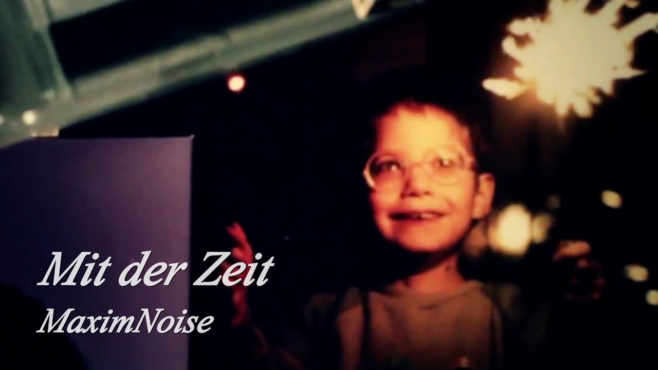 Mit der Zeit I MaximNoise