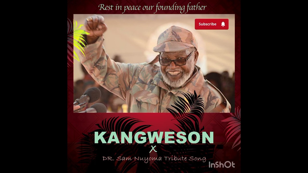 Kangweson_ Sam Nuyoma Tribute song