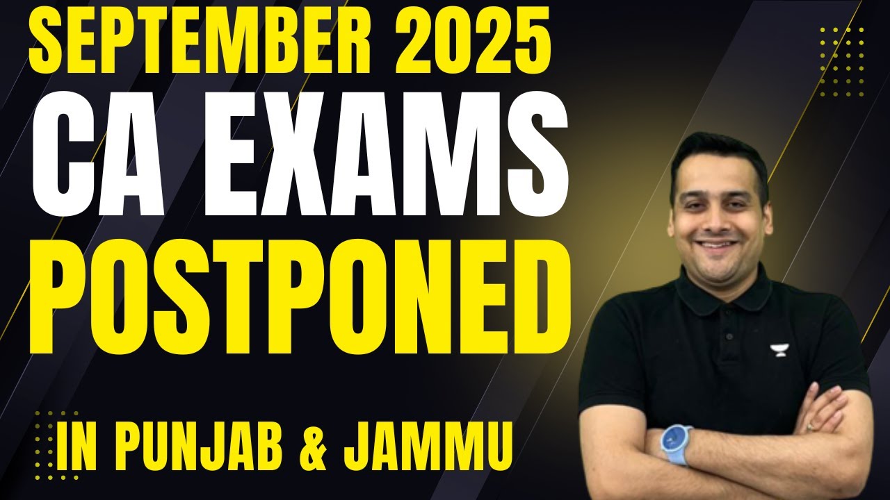 CA EXAMS POSTPONED I SEPTEMBER 2025