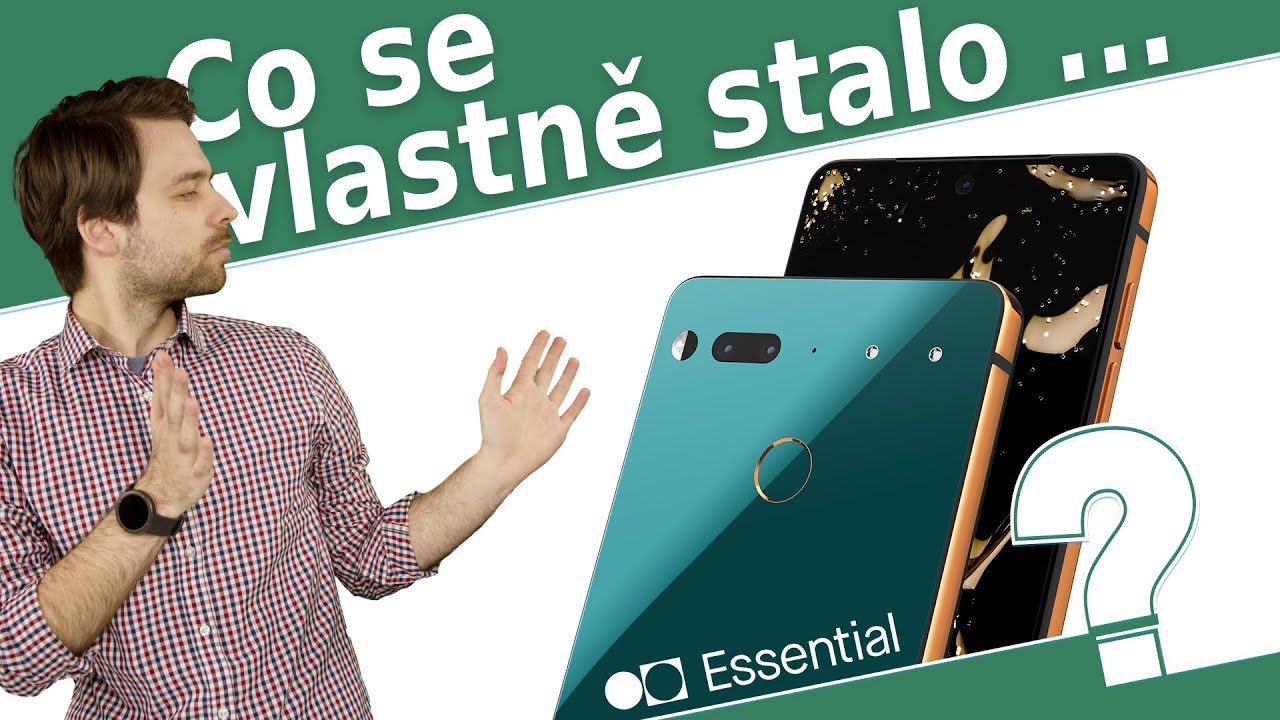Jeden z největ&scaron;&iacute;ch propad&aacute;ků mobiln&iacute; historie | Co se vlastně stalo... Essential