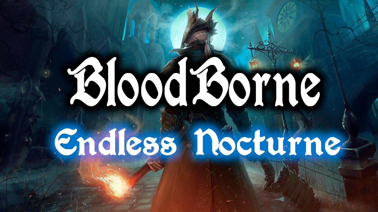 BloodBorne выйдет на ПК с подзаголовком Endless Nocturne