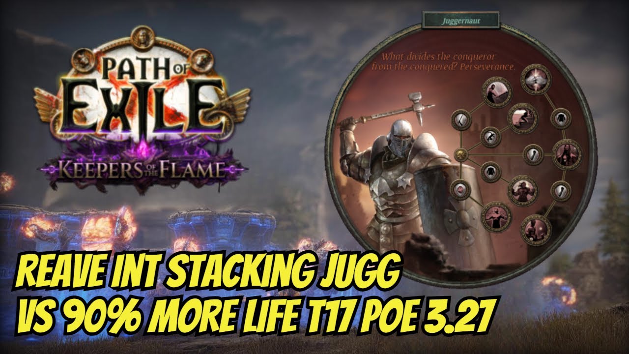 Reave Int Stacking Jugg Vs 90% MORE LIFE T17 PoE 3.27