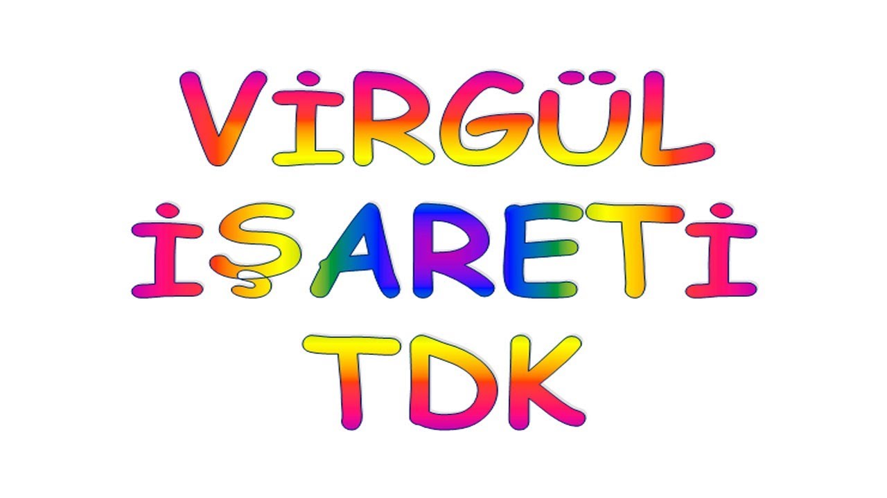Virgül Kullanımı Virgül TDK Virgül İşaretinin Kullanıldığı Yerler - Bilgiyelpazesi