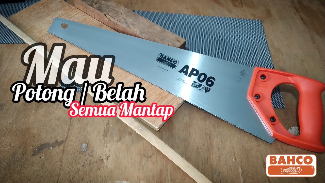 Gergaji Bahco AP06 - Perbedaan Mata Gergaji Potong dan Belah Yang Menjadi Universal