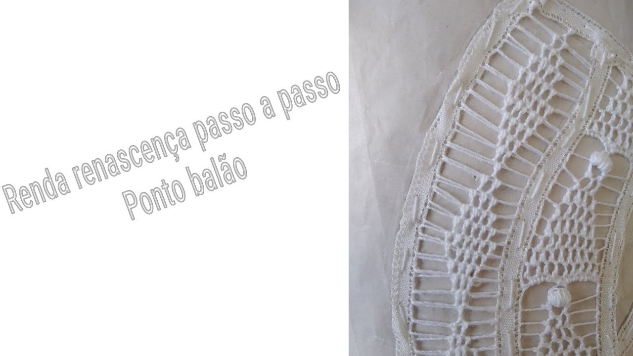 Renda renascença passo a passo- Ponto Balão