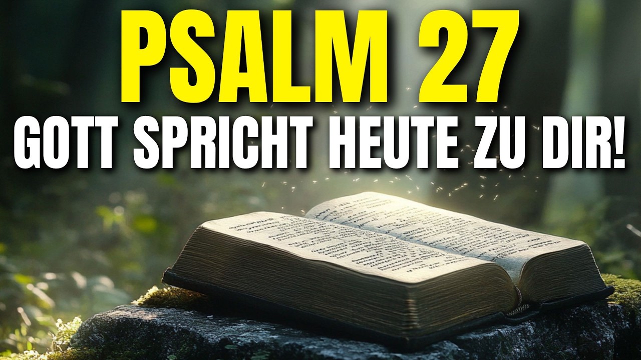 PSALM 27: Das Mächtigste Gebet, Um Deinen Tag Mit Gottes Schutz Zu Beginnen!
