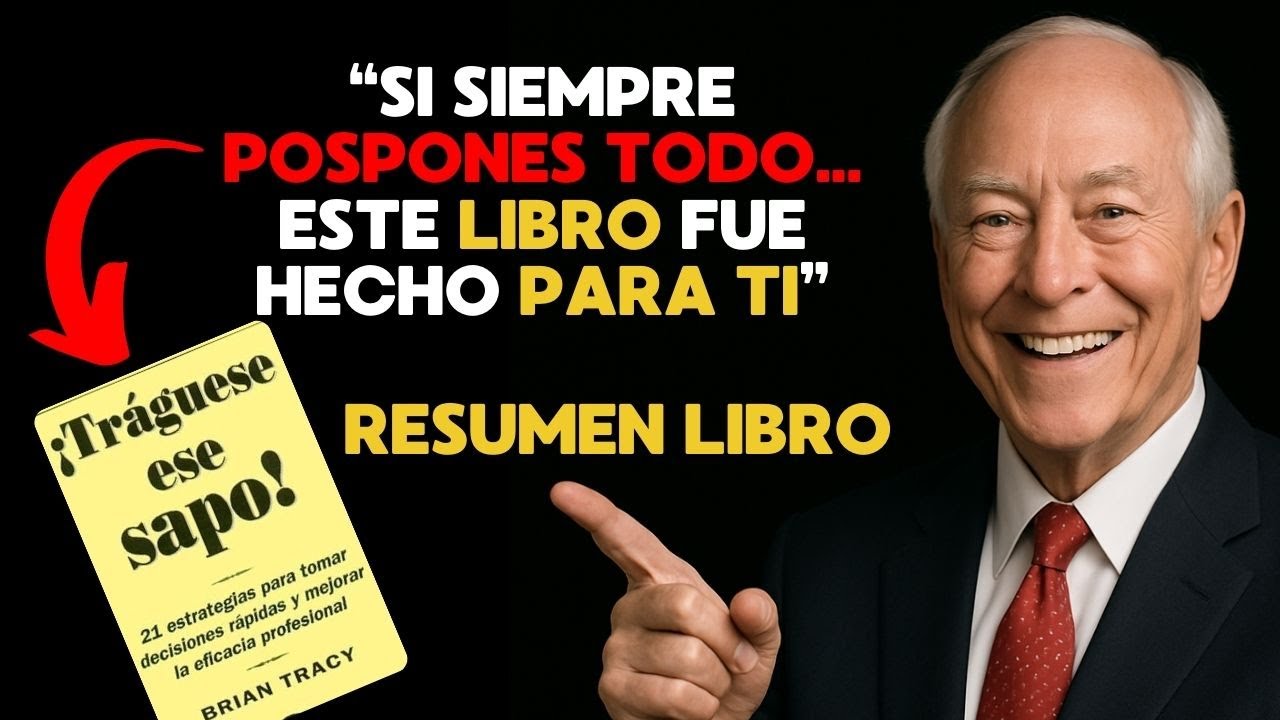 Deja de procrastinar con este libro | Tráguese ese sapo - Brian Tracy RESUMEN LIBRO
