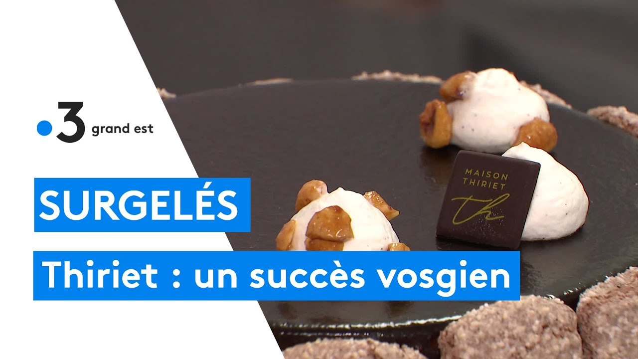 Thiriet : le succès de l'entreprise vosgienne de surgelés