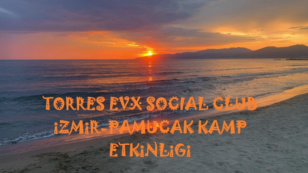 Torres Evx Social Club - İzmir Pamucak Kampı #kgmobility #ssangyong  #Kgm  #Torres #Torresevx #evx
