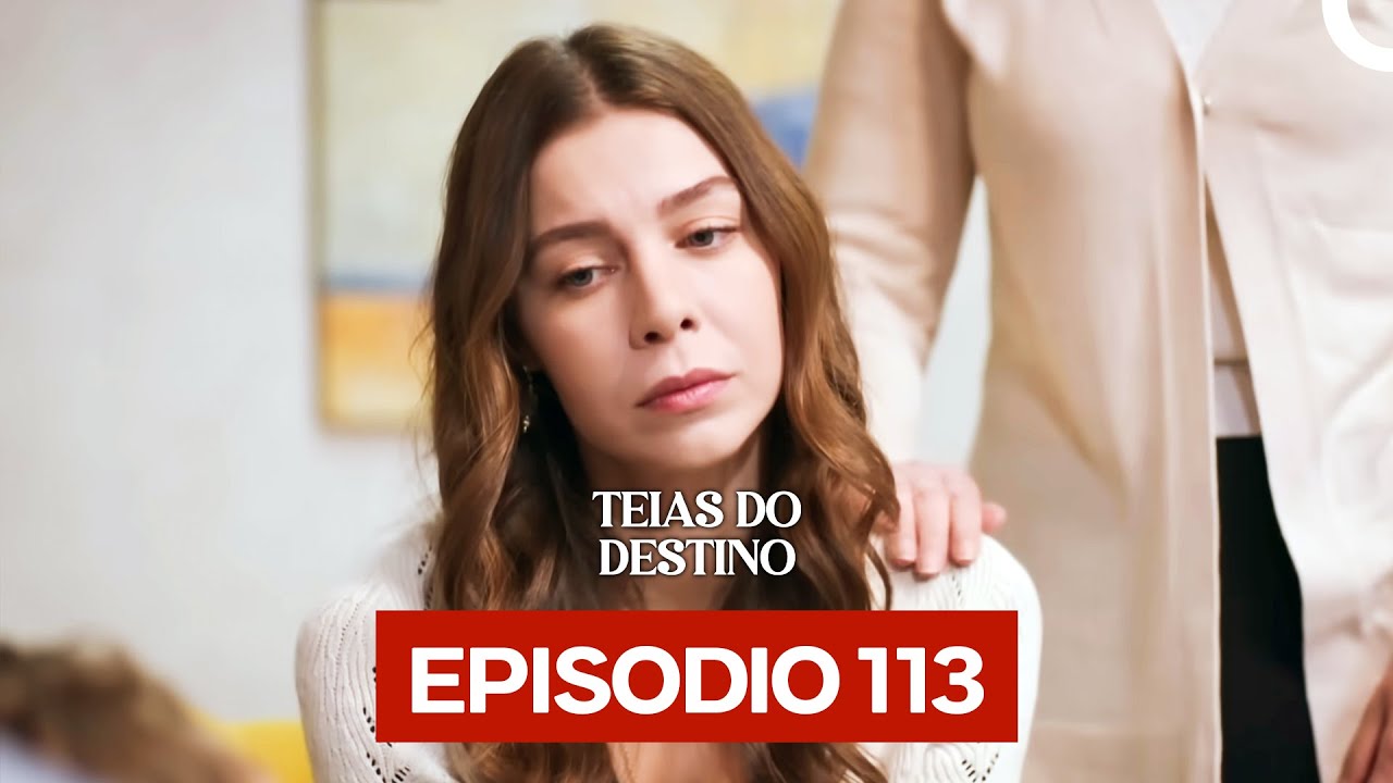 Teias do Destino Episódio 113 (Dublagem em Português)