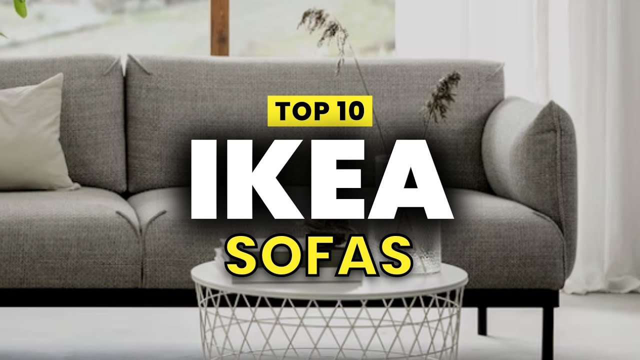 TOP 10 IKEA SOFAS | Best Ikea Sofa For Every Budget