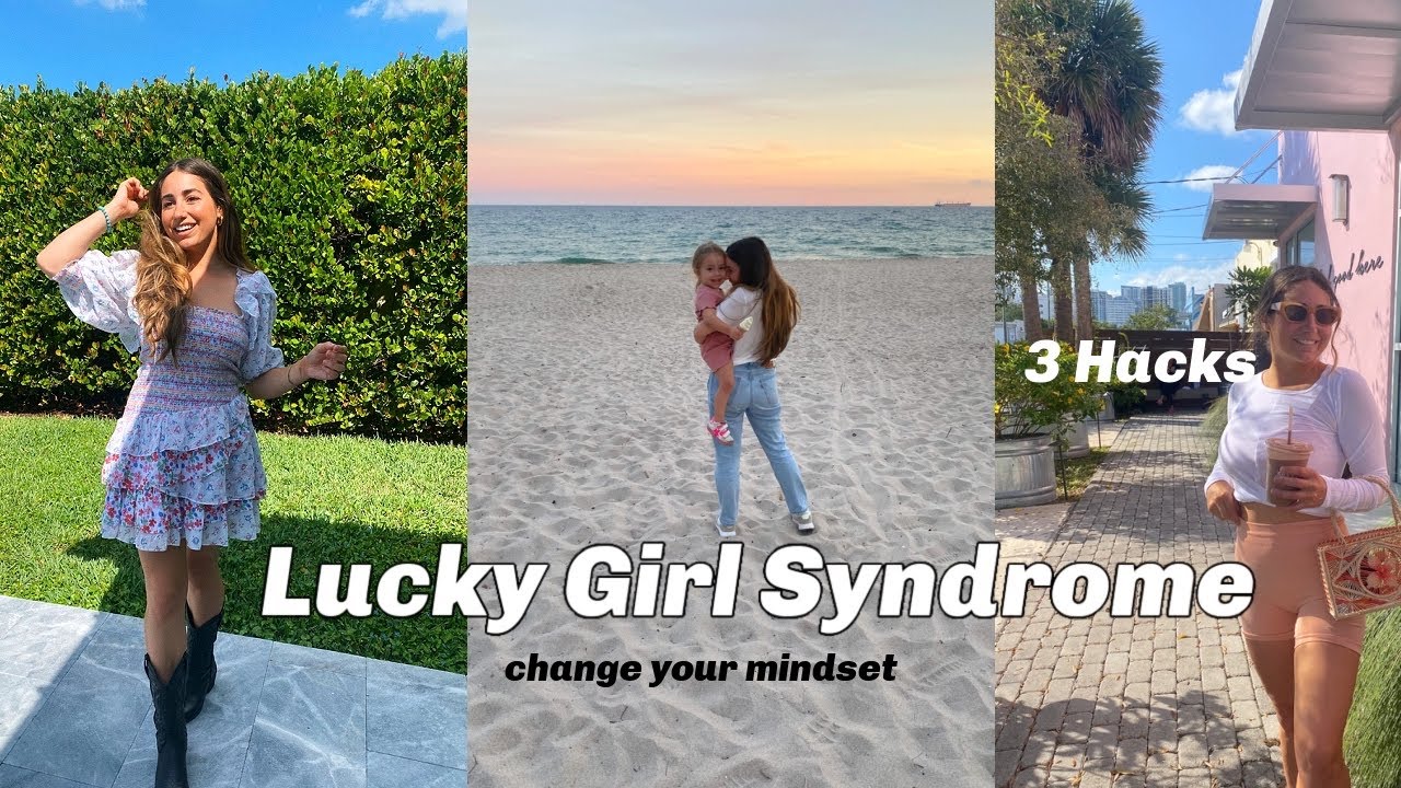 How to have lucky girl syndrome/Change your mindset and attract your dream life!