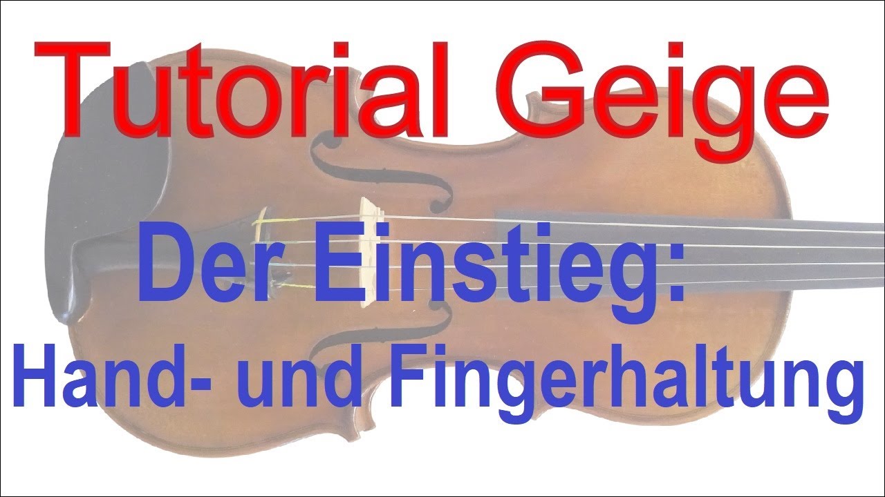 Geige lernen: Die richtige Handhaltung