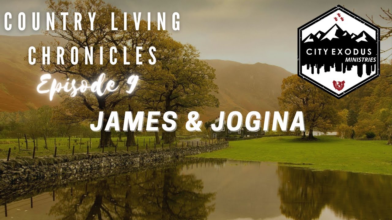 SDA Country Living Chronicles Ep 9 - James & JoGina