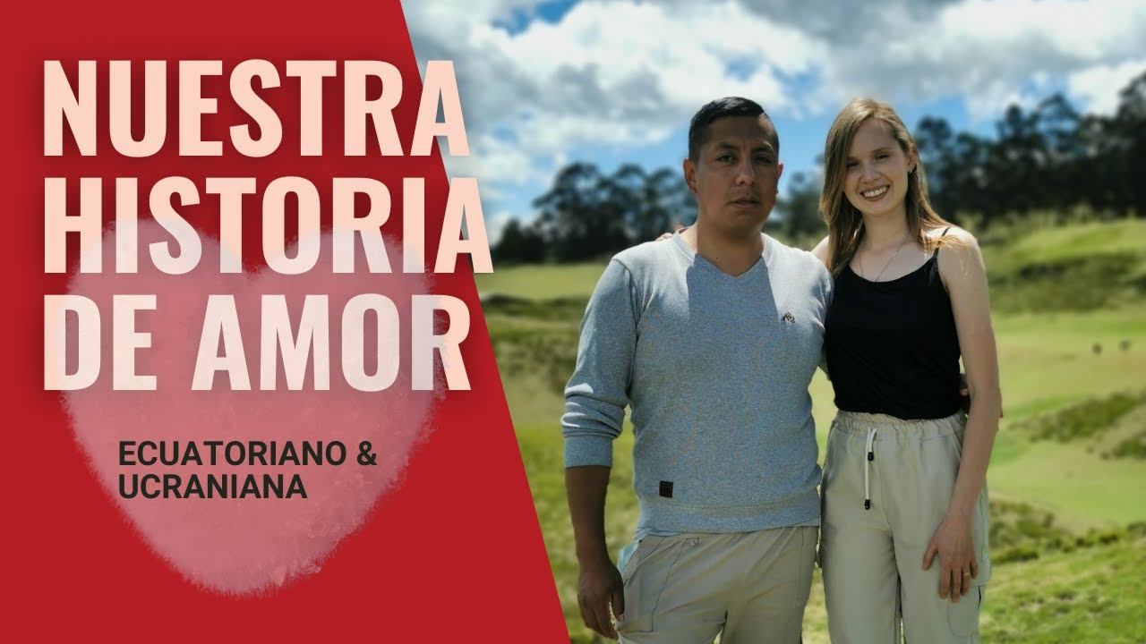 Cómo la UCRANIANA conoció a su esposo ECUATORIANO? 🇪🇨🇺🇦
