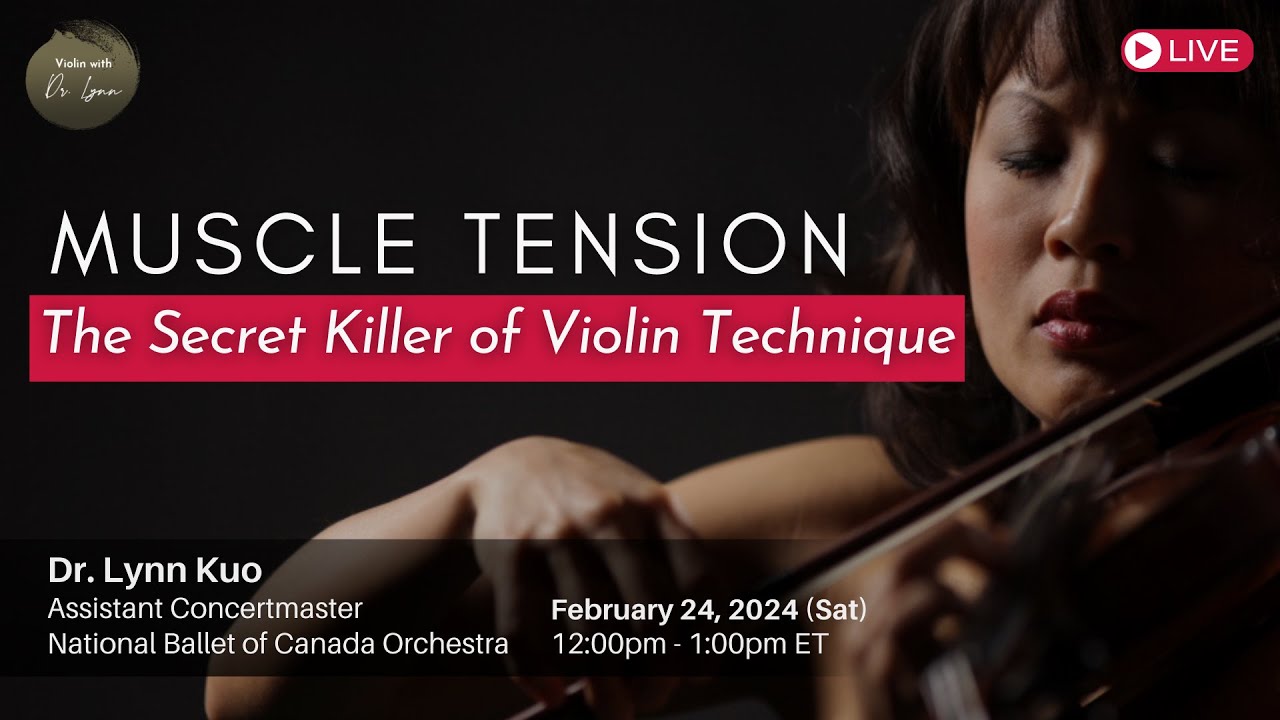 The Secret Killer of Violin Technique - Workshop Replay (Dr. Lynn Kuo)