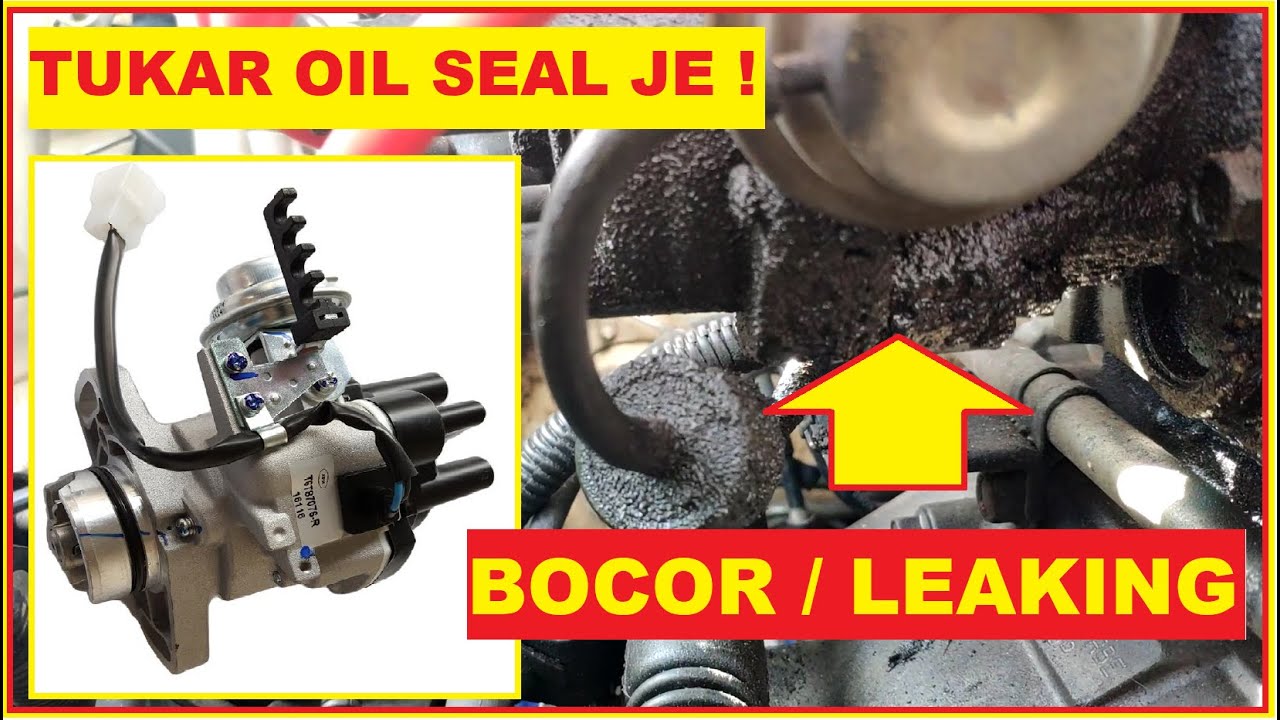 PUNCA ENGINE LEAKING | OIL SEAL DISTRIBUTOR BOCOR | TUKAR OILSEAL DAN OVERHAUL
