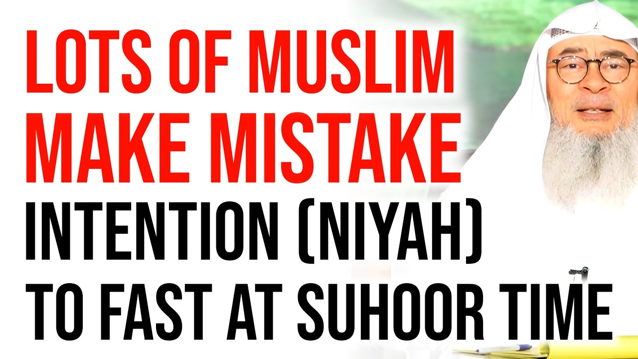 Making Intention (Niyah) to Fast - Missed Suhoor Fast Valid or Not? | Sheikh Assim Al Hakeem