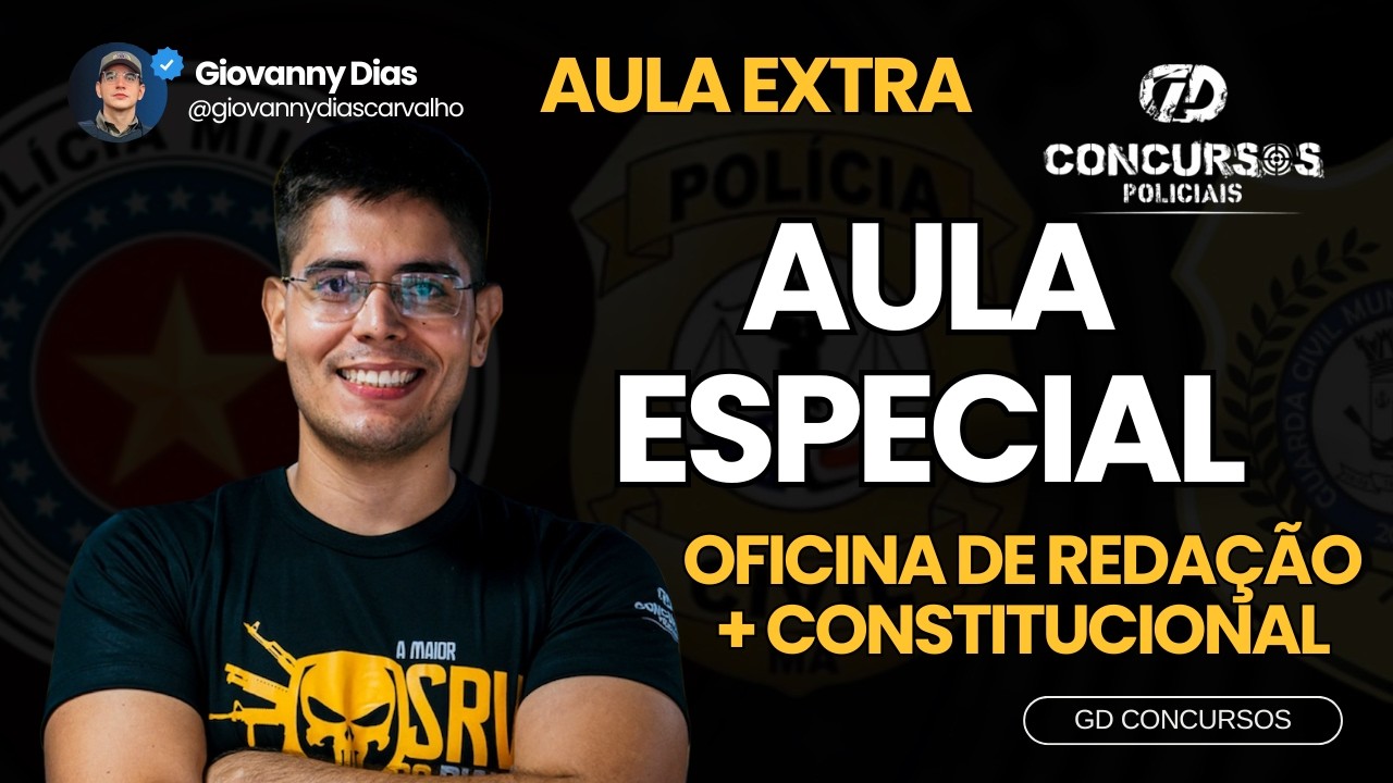 OFICINA DE REDAÇÃO + CONSTITUCIONAL - AULA ESPECIAL - GD CONCURSOS