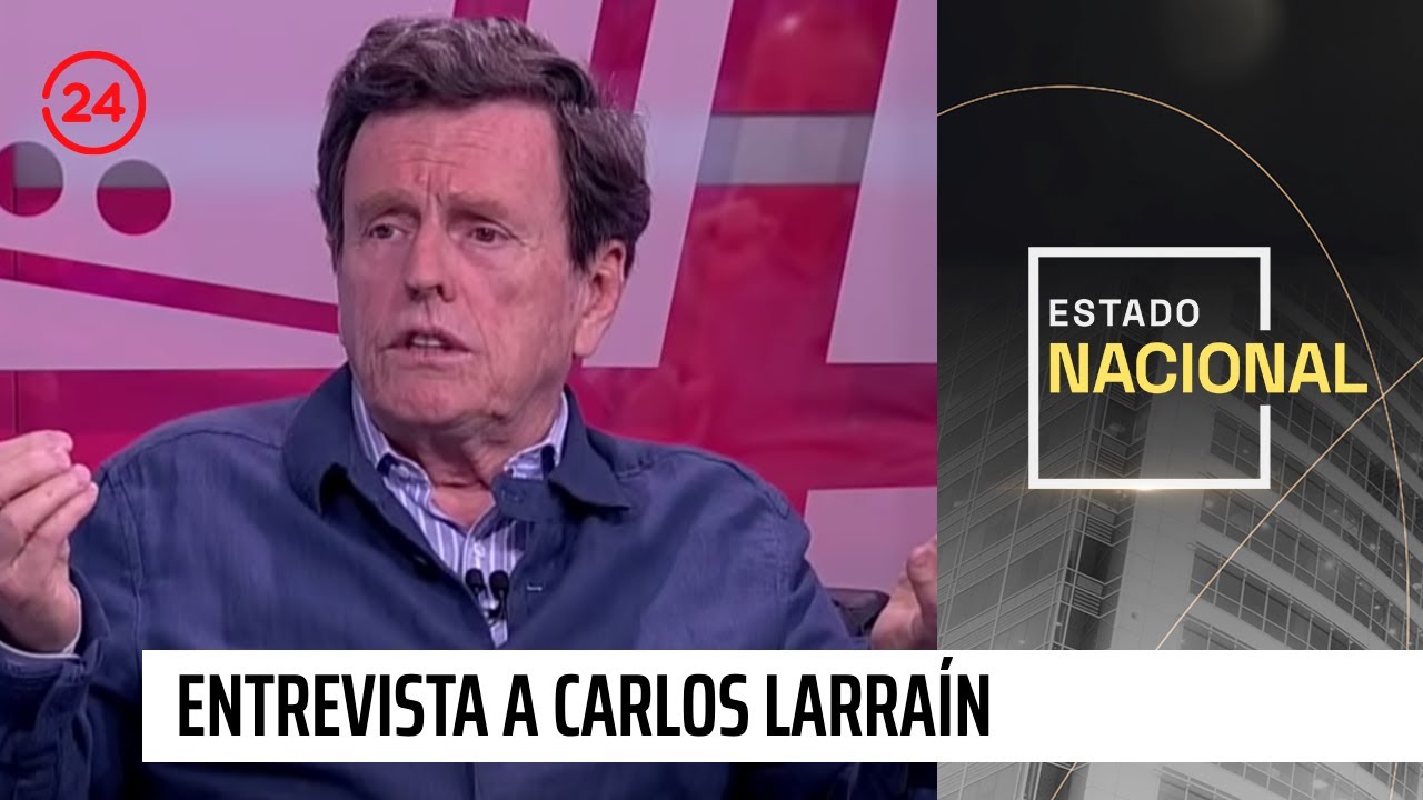 Revisa la entrevista completa al expresidente de RN Carlos Larraín en Estado Nacional | 24 Horas TVN