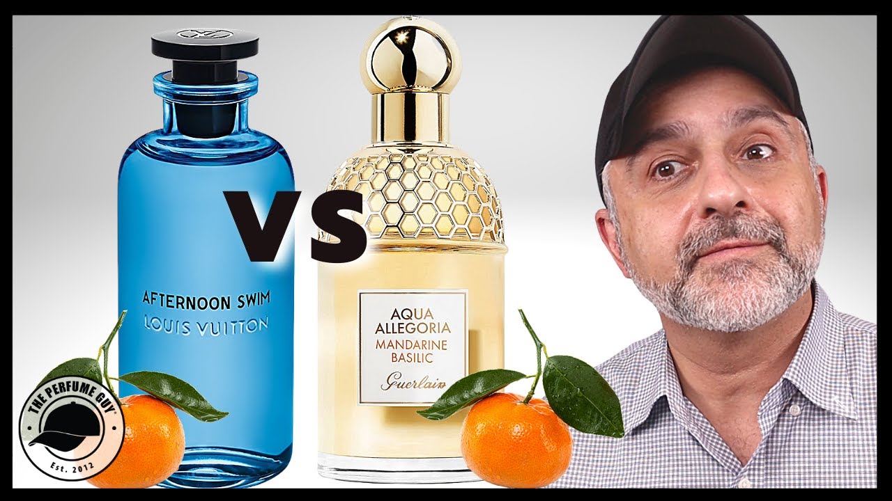 LOUIS VUITTON AFTERNOON SWIM VS GUERLAIN MANDARINE BASILIC | BATTLE OF THE MANDARIN ORANGES