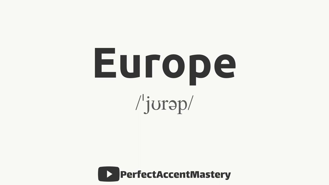 How to Pronounce EUROPE | IPL | Definition | Perfect Accent Mastery