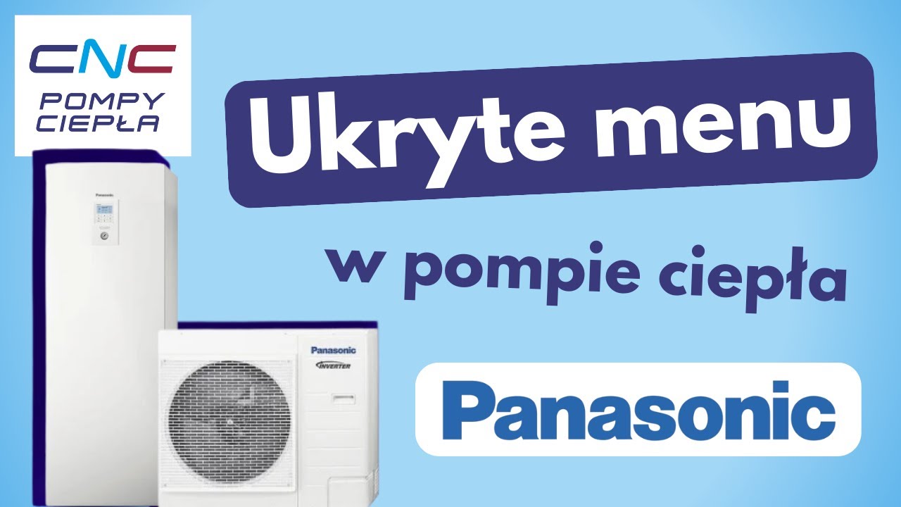 Ukryte menu serwisowe w pompach ciepła Panasonic - CNC Pompy Ciepła