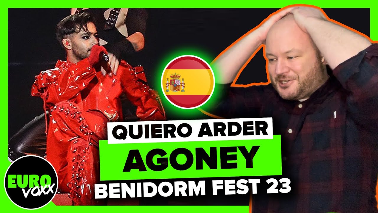 AGONEY - QUEIRO ARDER (REACTION) // LIVE PERFORMANCE - BENIDORM FEST 2023