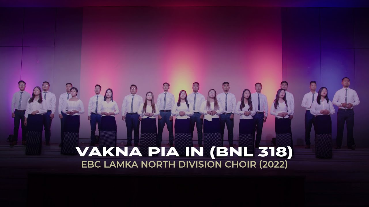 VAKNA PIA IN | EBC Lamka North Division Choir (2022)