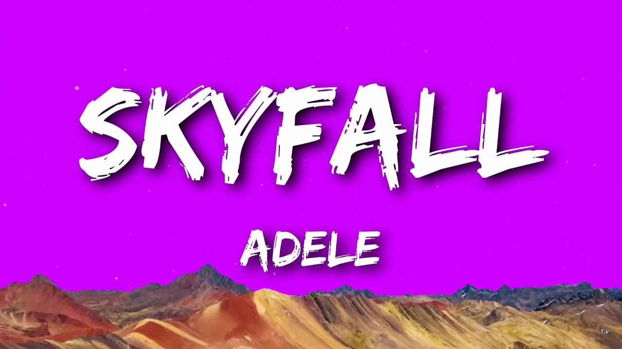 Adele - Skyfall(lyrics)