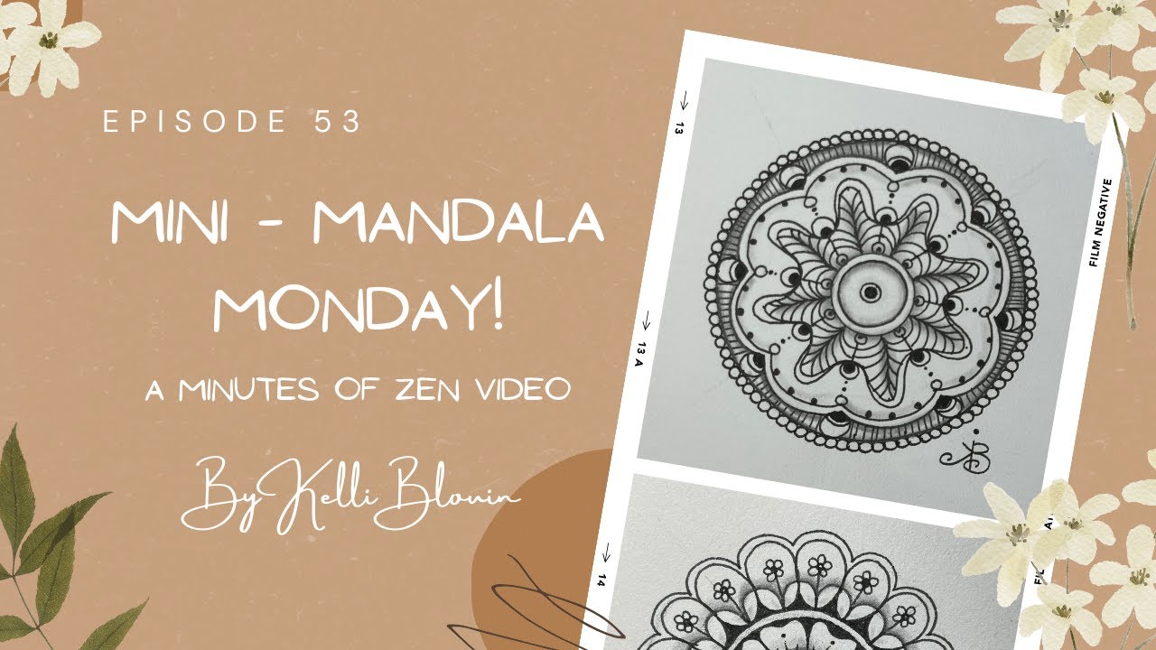 Minutes of Zen ~ Mini-Mandala Monday! Episode 53.