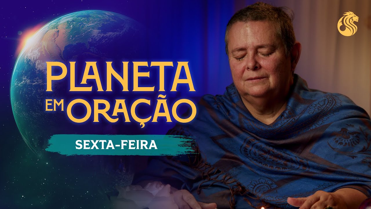 Como lidar com as SOMBRAS para repelir as TREVAS - Os 33 Níveis em PLANETA EM ORAÇÃO #8 - 04/07