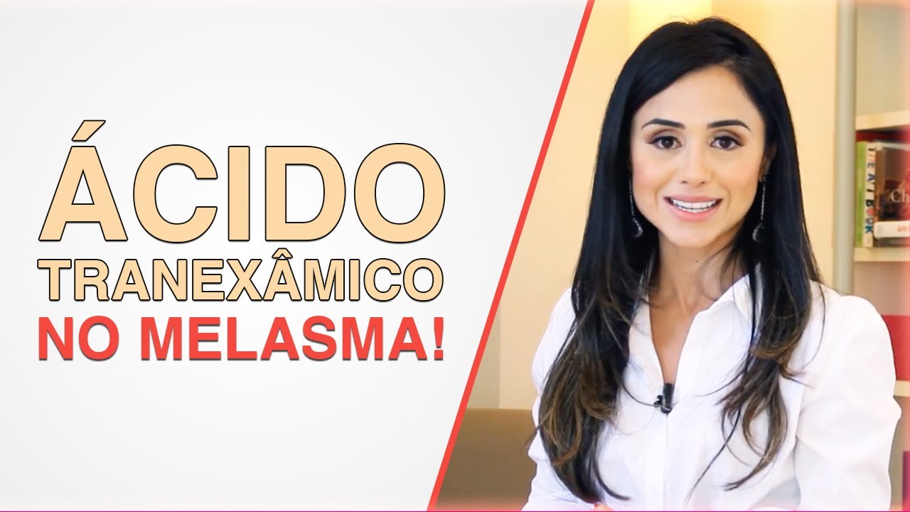 ÁCIDO TRANEXÂMICO NO MELASMA: EXISTEM ESTUDOS RELACIONADOS QUE PROVAM SUA EFICÁCIA?