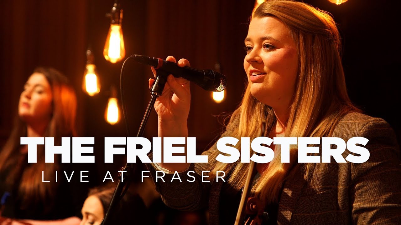 The Friel Sisters — Live at Fraser