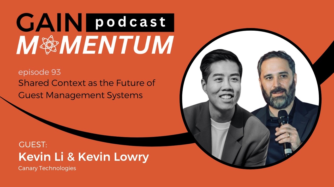 Shared Context as the Future of Guest Management Systems | with Kevin Li & Kevin Lowry