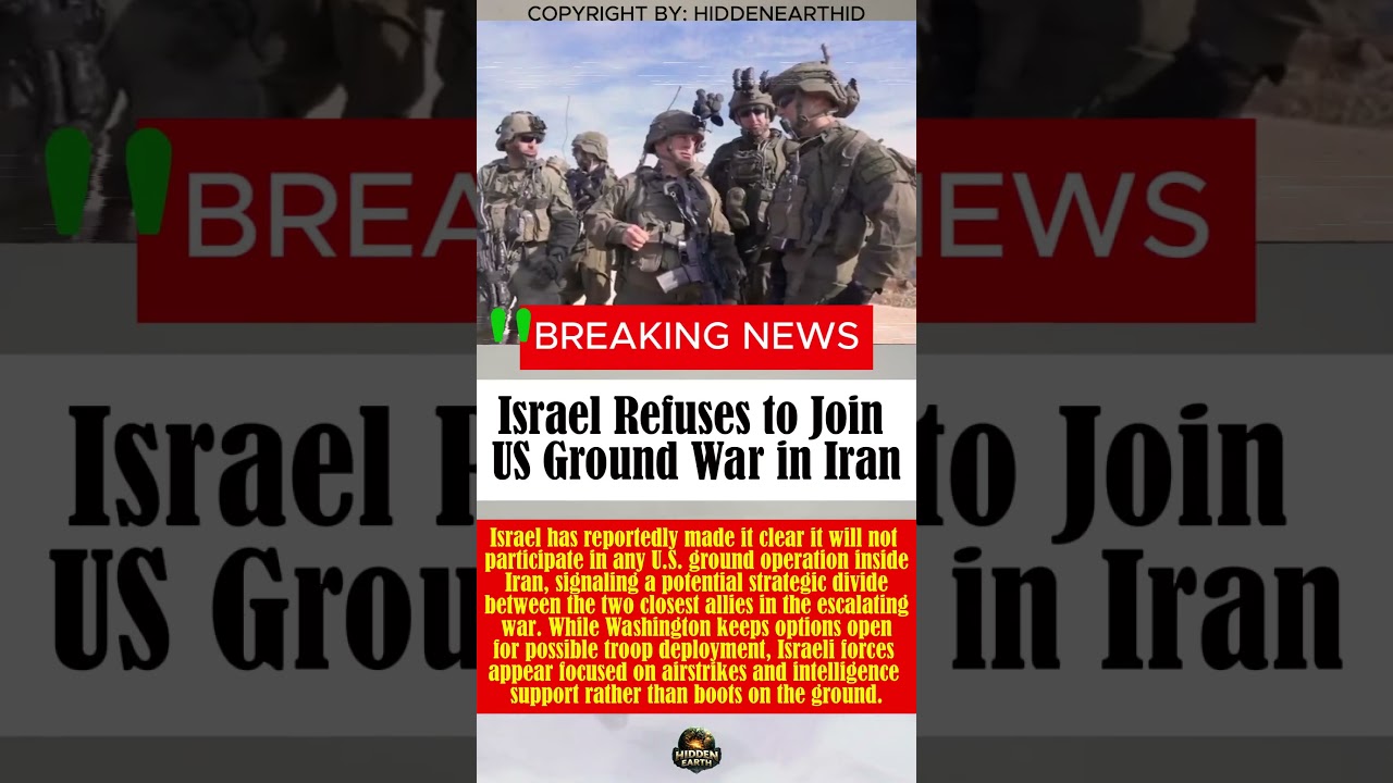 Israel Refuses to Join US Ground War in Iran
