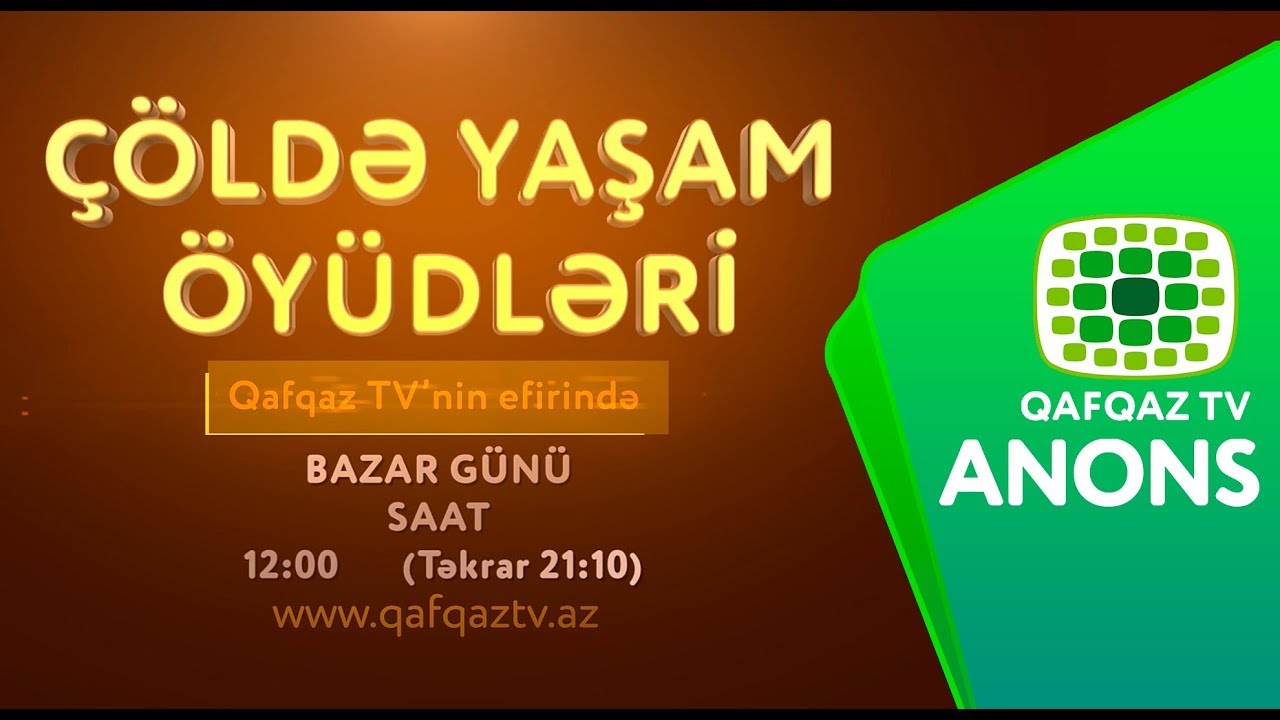 &Ccedil;&ouml;ldə Yaşam &Ouml;y&uuml;dləri | QafqazTV