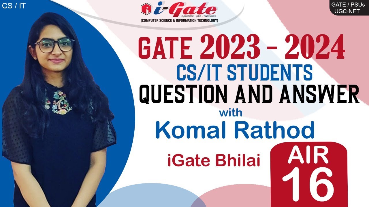GATE 2023 - 2024 CS /IT Students | Question and Answer with Komal Rathod (AIR 16) | iGate Bhilai