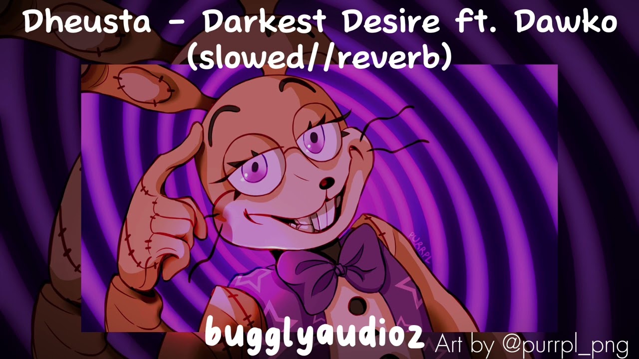 Dheusta - Darkest Desire ft. Dawko (slowed//reverb)