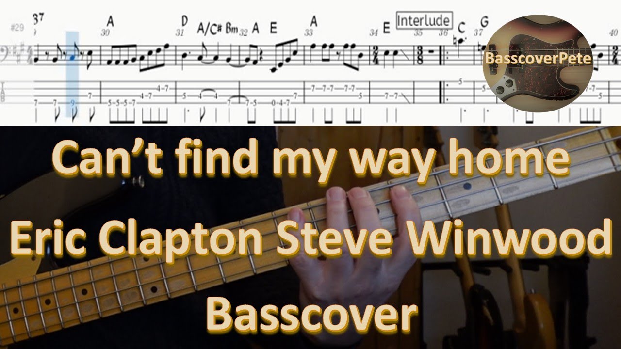 Eric Clapton & Steve Winwood - Can't find my way home. Bass Cover Tabs Score (standard notation)