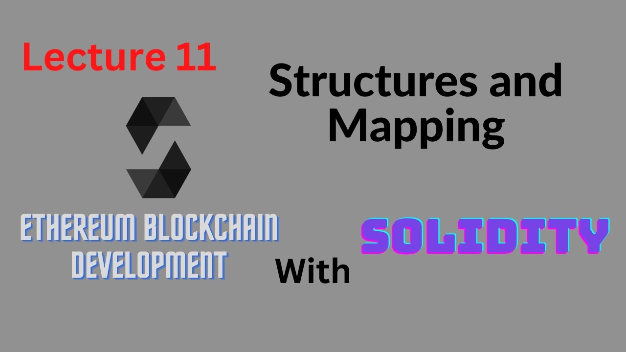 Lecture 11 - Structures and Mapping -  Ethereum Blockchain Development  - Computics Technologies