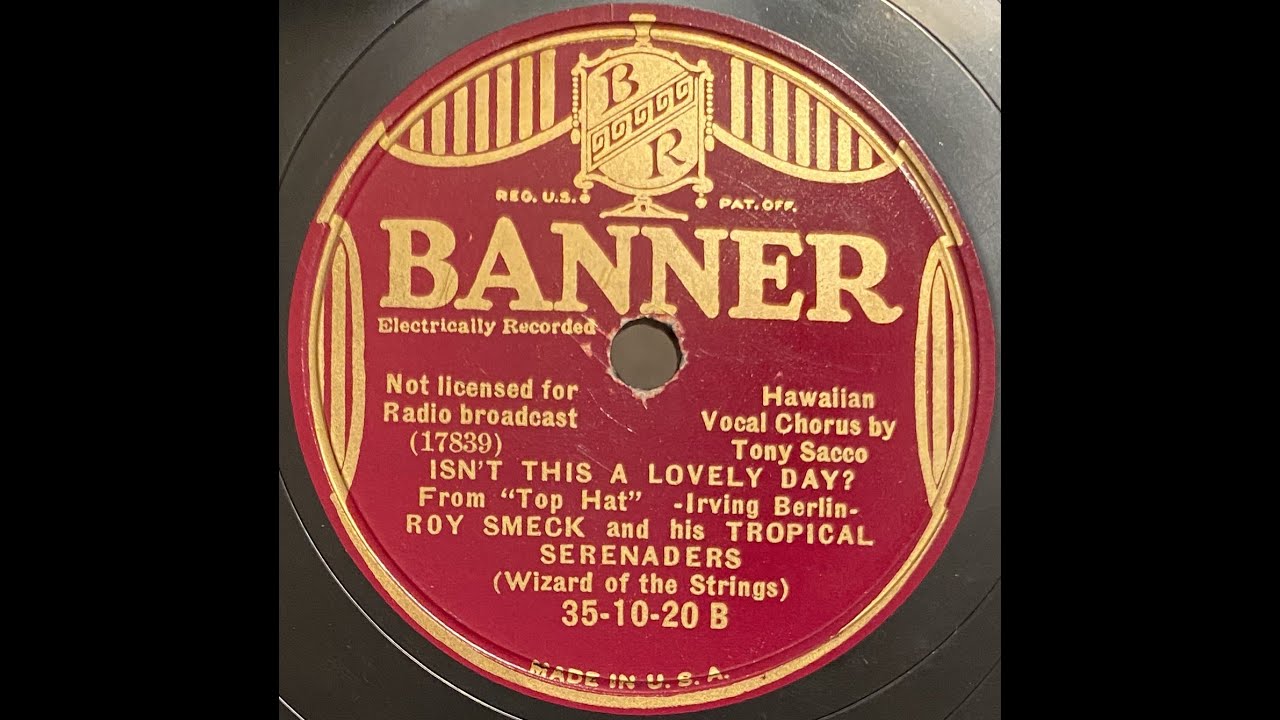 Roy Smeck and His Tropical Serenaders - Isn't This A Lovely Day