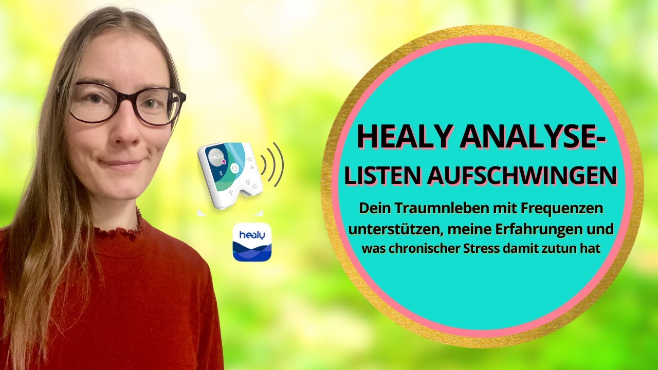 Frequenzen für‘s Traumleben - Healy Listen aufschwingen & chronischen Stress reduzieren, Erfahrungen